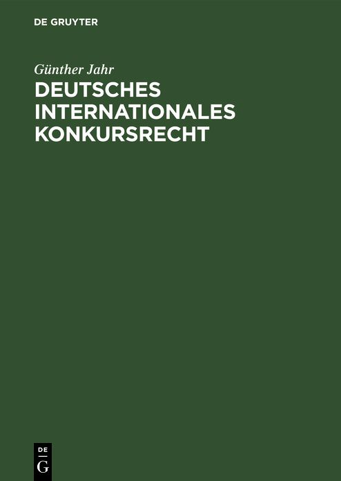 Deutsches Internationales Konkursrecht: (Sonderausgabe der Â§Â§ 237, 238 KO aus Jaeger, Konkursordnung, GroÃkommentar, 8. Auflage)