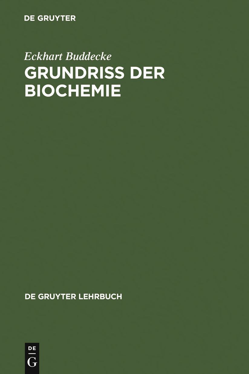 Grundriss der Biochemie: fur Studierende der Medizin, Zahnmedizin und Naturwissenschaften ; mit mehr als 400 Formeln, Tabellen und Diagrammen