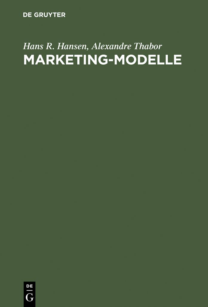 Marketing-Modelle: Anwendungsmoglichkeiten und Entwicklung computergestutzter Modelle im Marketing