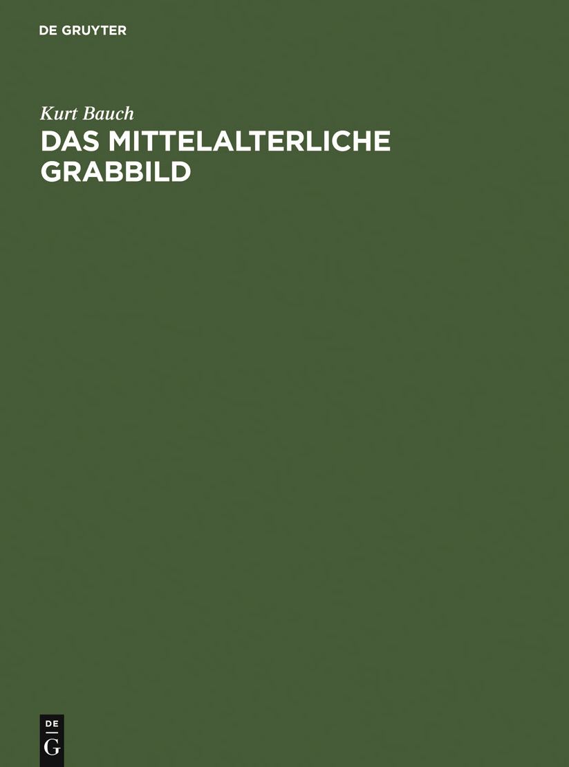 Das mittelalterliche Grabbild: Figurliche Grabmaler des 11. bis 15. Jahrhunderts in Europa