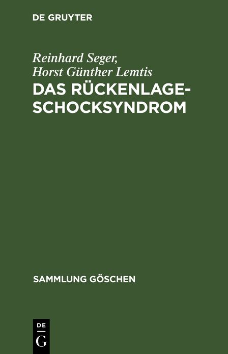 Das Rückenlage-Schocksyndrom: Supine Hypotensive Syndrome. Von Horst Günther Lemtis und Reinhard Seger