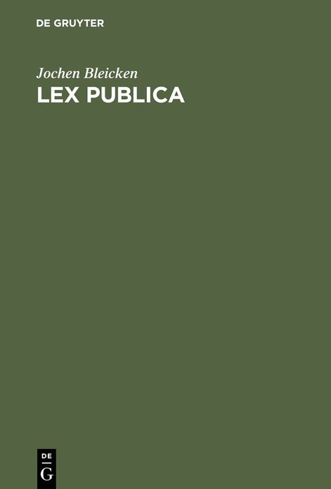 Lex publica: Gesetz und Recht in der romischen Republik