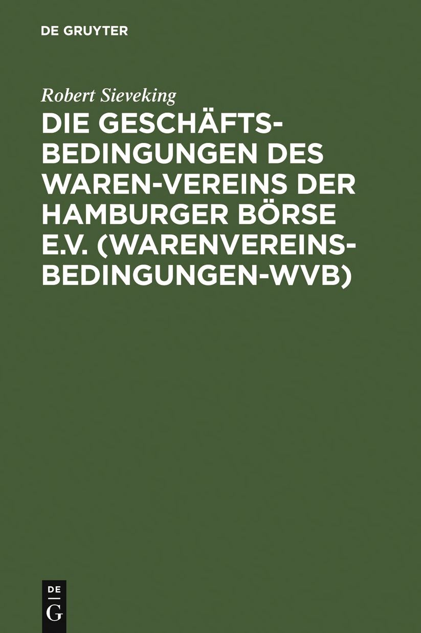 Die Geschaftsbedingungen des Waren-Vereins der Hamburger Borse e.V. (Warenvereinsbedingungen-WVB): Aufgrund der Rechtsprechung des Waren-Vereins-Schiedsgerichts erlautert