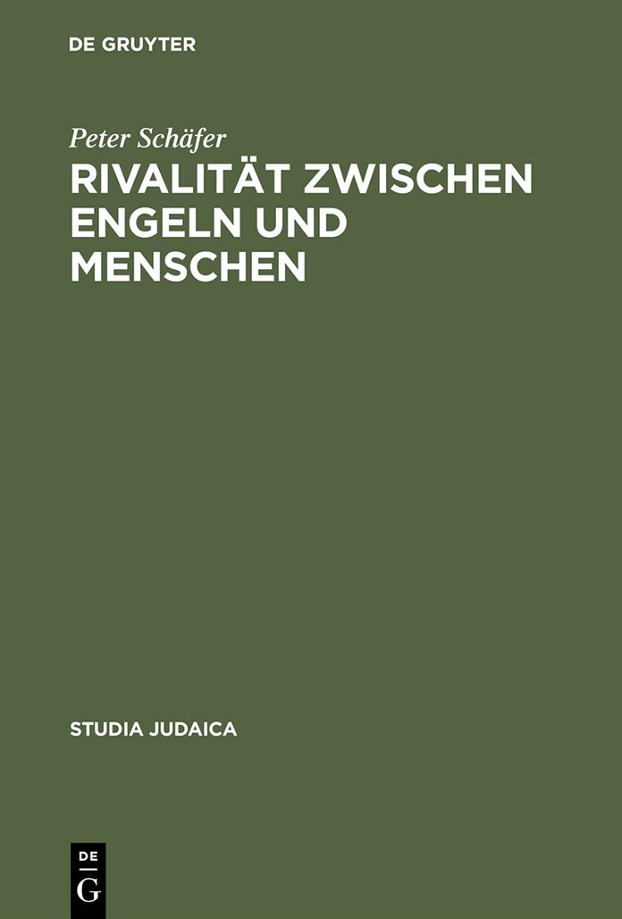 Rivalitat zwischen Engeln und Menschen: Untersuchungen zur rabbinischen Engelvorstellung