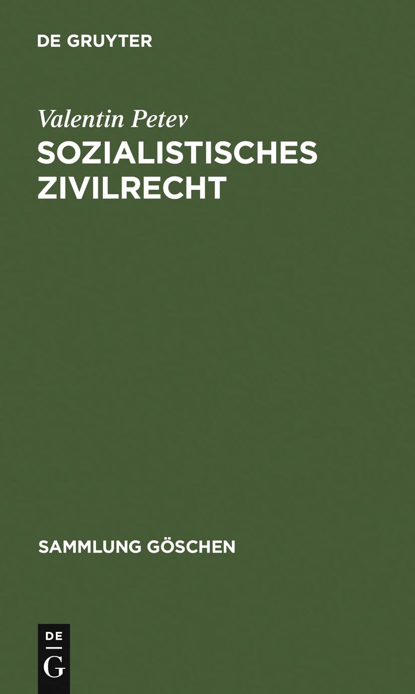 Sozialistisches Zivilrecht: Eine rechtsvergleichende Einfuhrung unter Berucksichtigung der Rechte der Volksrepublik Bulgarien, der CSSR, der DDR, der Volksrepublik Polen, der Rumanischen Sozialistischen Republik, der Ungarischen Volksrepublik und der UdSS