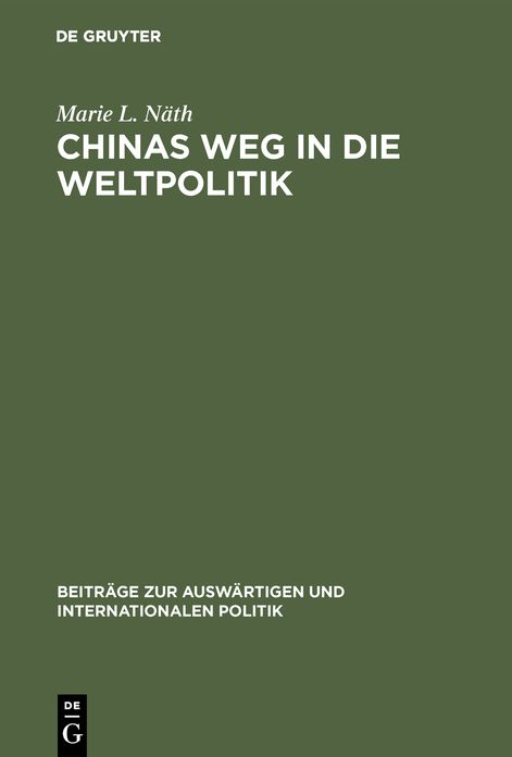 Chinas Weg in die Weltpolitik: Die Nationalen und Aussenpolitischen Konzeptionen Sun Yat-Sens, Chiang Kaisheks und Mao Tse-Tungs
