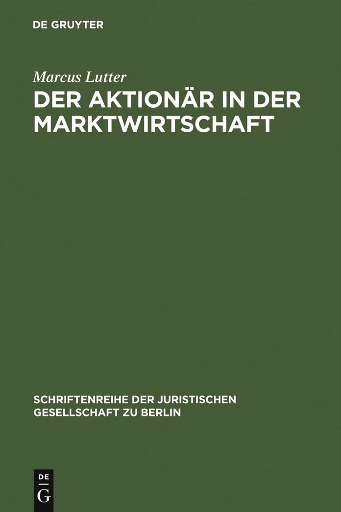 Der Aktionar in der Marktwirtschaft: Vortrag gehalten vor der Berliner Juristischen Gesellschaft am 8. November 1972