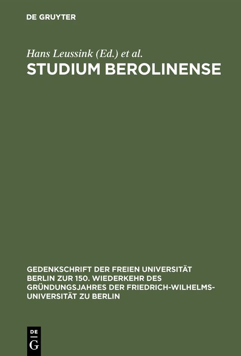 Studium Berolinense: Aufsätze und Beiträge zu Problemen der Wissenschaft und zur Geschichte der Friedrich-Wilhelms-Universität zu Berlin