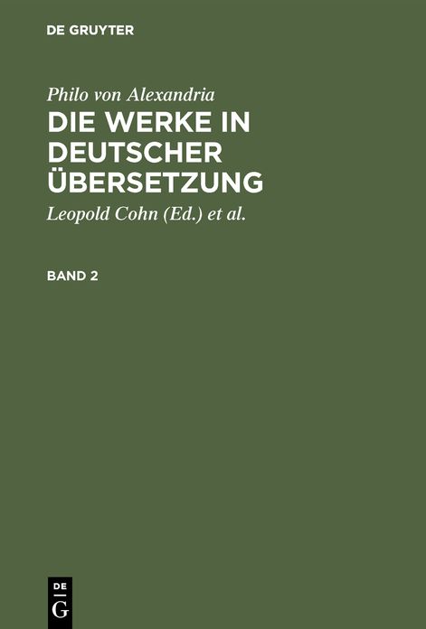 Philo von Alexandria: Die Werke in deutscher Ubersetzung. Band 2