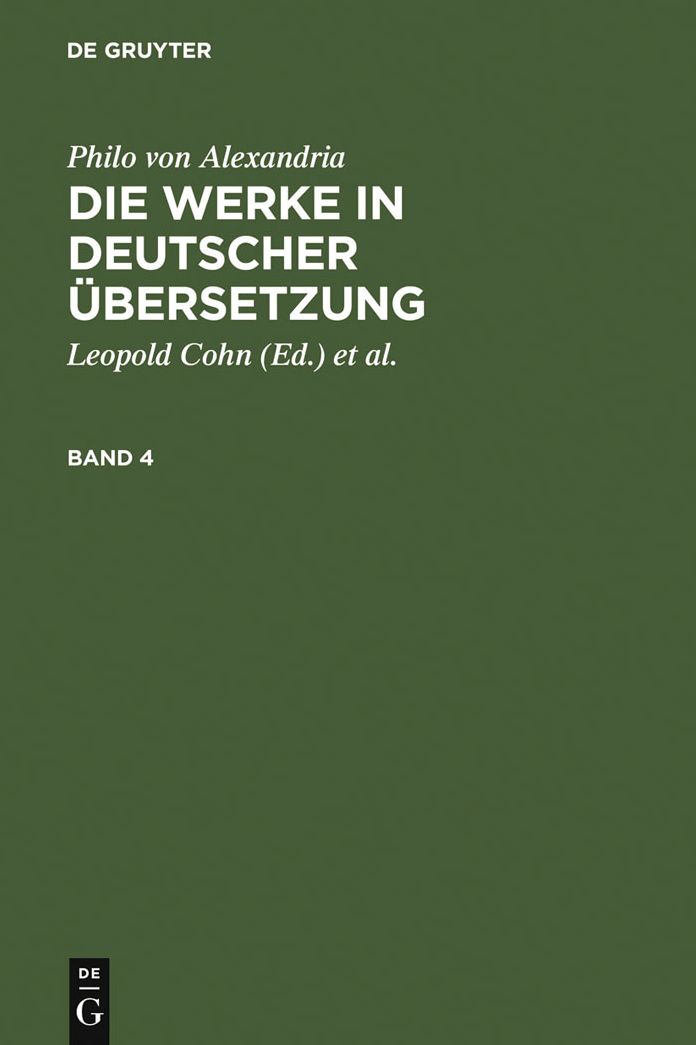 Philo von Alexandria: Die Werke in deutscher Ubersetzung. Band 4
