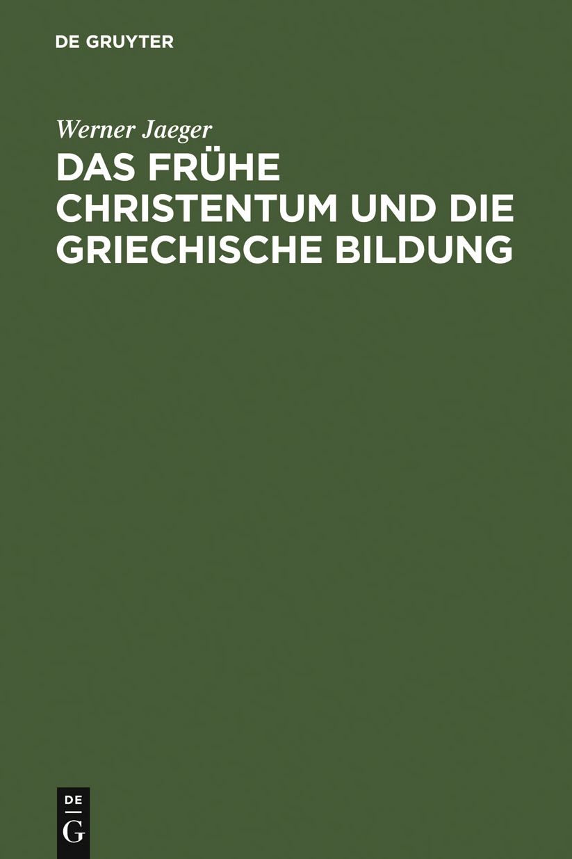 Das fruhe Christentum und die griechische Bildung
