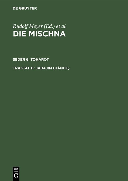 Seder 6,Toharot,Text,Ubersetzung Und Ausfuhrliche Erklarung. Mit Eingehenden Geschichtlichen Und Sprachlichen Einleitungen Und Textkritischen Anhangen,Traktat 11,Jadajim (Hande)