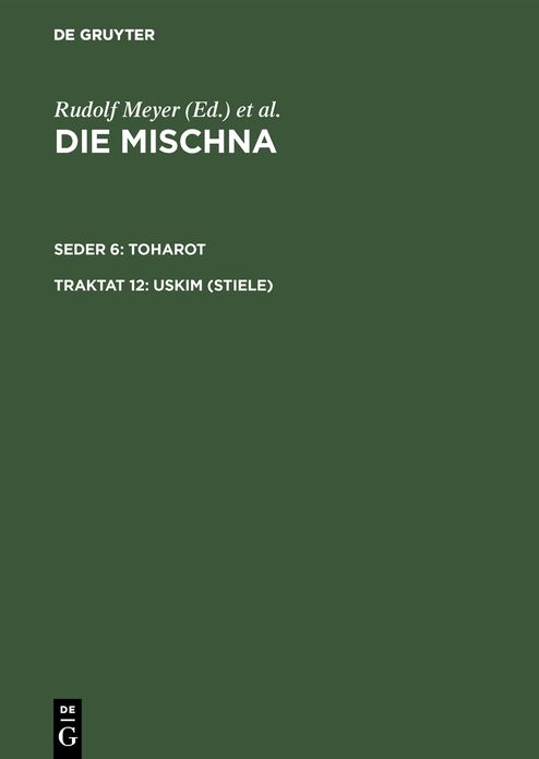 Seder 6,Toharot,Text,Ubersetzung Und Ausfuhrliche Erklarung. Mit Eingehenden Geschichtlichen Und Sprachlichen Einleitungen Und Textkritischen Anhangen,Traktat 12,Uskim (Stiele)