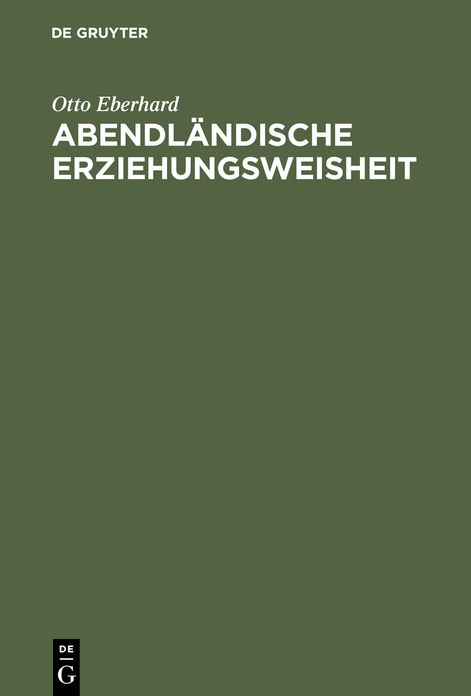 Abendlandische Erziehungsweisheit: Eine Hilfe fur die Not der Gegenwart