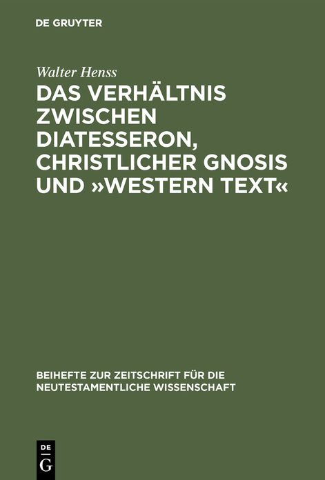 Das VerhÃ¤ltnis zwischen Diatesseron, christlicher Gnosis und Western Text: ErlÃ¤utert an einer unkanonischen Version des Gleichnisses vom gnÃ¤digen GlÃ¤ubiger. Materialien zur Geschichte der Perikope von der namenlosen SÃ¼nderin Lukas 7,36-50