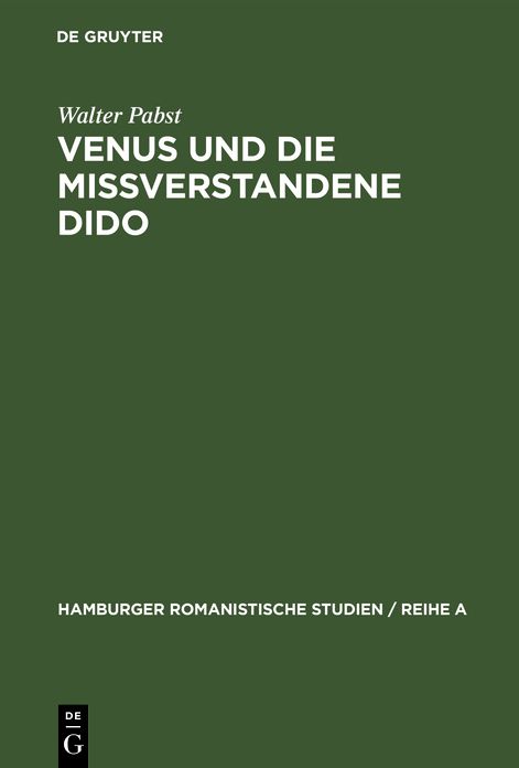 Venus und die Mißverstandene Dido: Literarische Urprünge des Sibyllen- Und des Venusberges