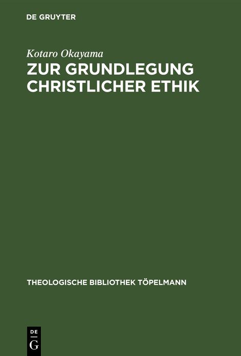 Zur Grundlegung Christlicher Ethik Theologische Konzeptionen der Gegenwart im Lichte des Analogie-Problems