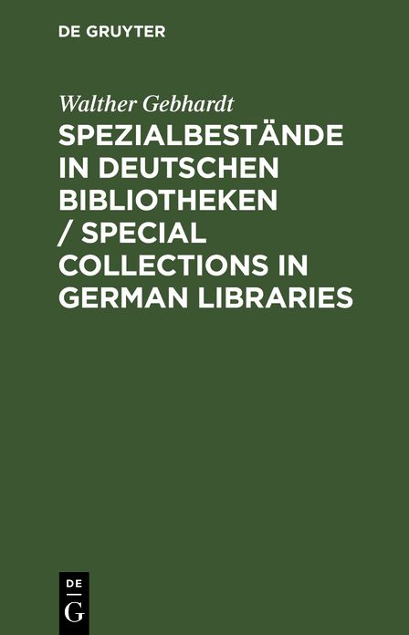 Spezialbestände in deutschen Bibliotheken / Special collections in German Libraries: Bundesrepublik Deutschland einschliesslich Berlin (West)