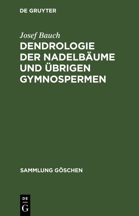 Dendrologie der Nadelbäume und übrigen Gymnospermen: Coniferophytina und Cycadophytina