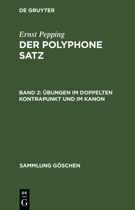 Der Polyphone Satz,2 Bde,BD 2,Ubungen Im Doppelten Kontrapunkt Und Im Kanon