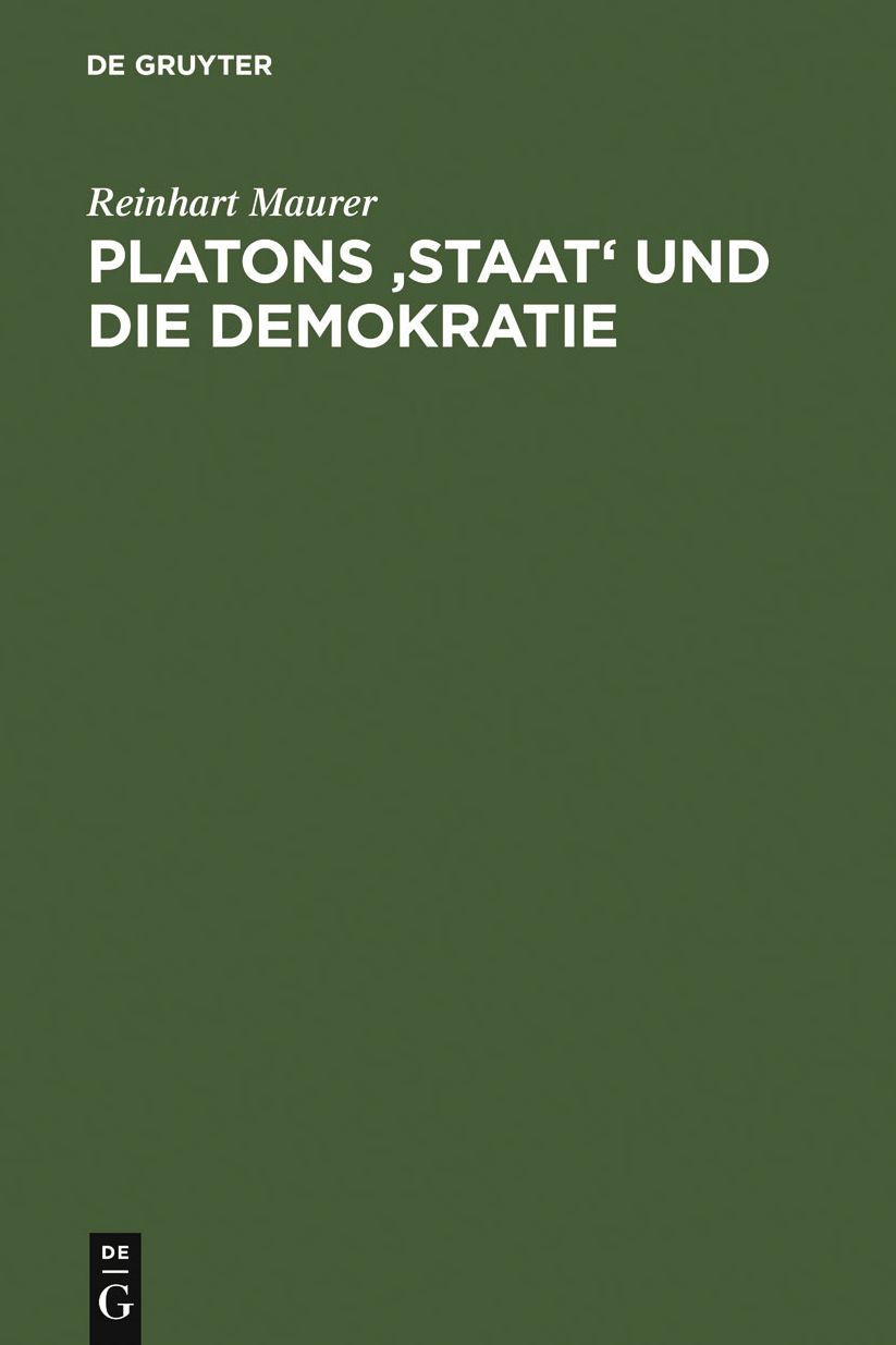 Platons 'Staat' und die Demokratie: Historisch-systematische Uberlegungen zur politischen Ethik