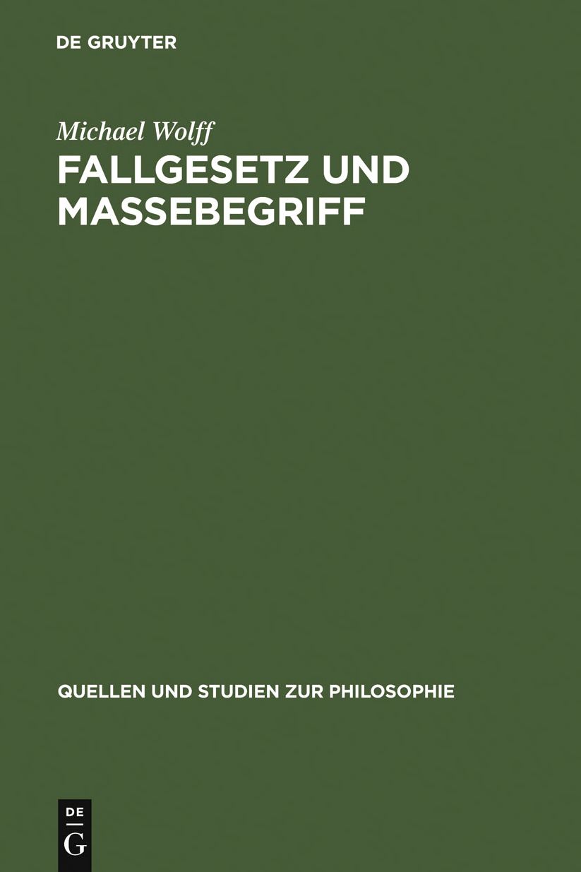 Fallgesetz und Massebegriff: Zwei wissenschaftshistorische Untersuchungen zur Kosmologie des Johannes Philoponus