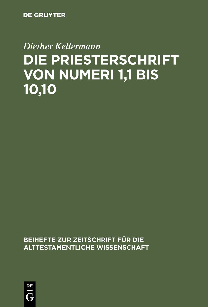 Die Priesterschrift von Numeri 1, 1 bis 10, 10: Literarkritisch und traditionsgeschichtlich untersucht
