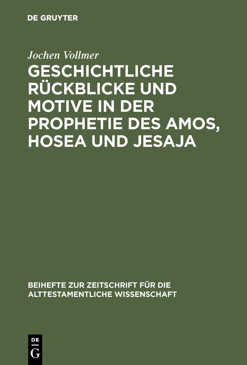 Geschichtliche RÃ¼ckblicke und Motive in der Prophetie des Amos, Hosea und Jesaja