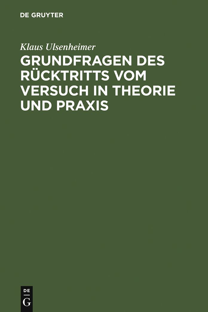 Grundfragen des Rucktritts vom Versuch in Theorie und Praxis