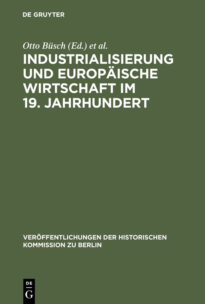 Industrialisierung und Europaische Wirtschaft im 19. Jahrhundert: Ein Tagungsbericht