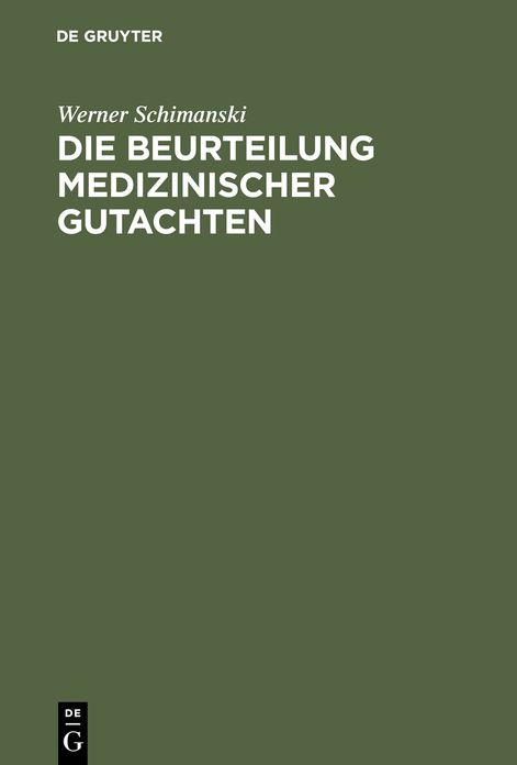 Die Beurteilung medizinischer Gutachten: Methoden der Kritik an arztlichen Verwaltungs- und Gerichtsexpertisen