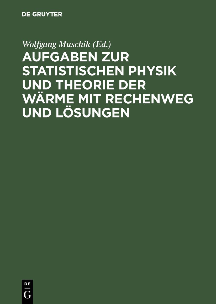 Aufgaben zur Statistischen Physik und Theorie der WÃ¤rme mit Rechenweg und LÃ¶sungen