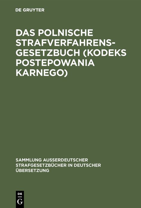 Das polnische Strafverfahrensgesetzbuch (Kodeks postepowania Karnego): Gesetz vom 19. April 1969 mit ergänzenden Vorschriften