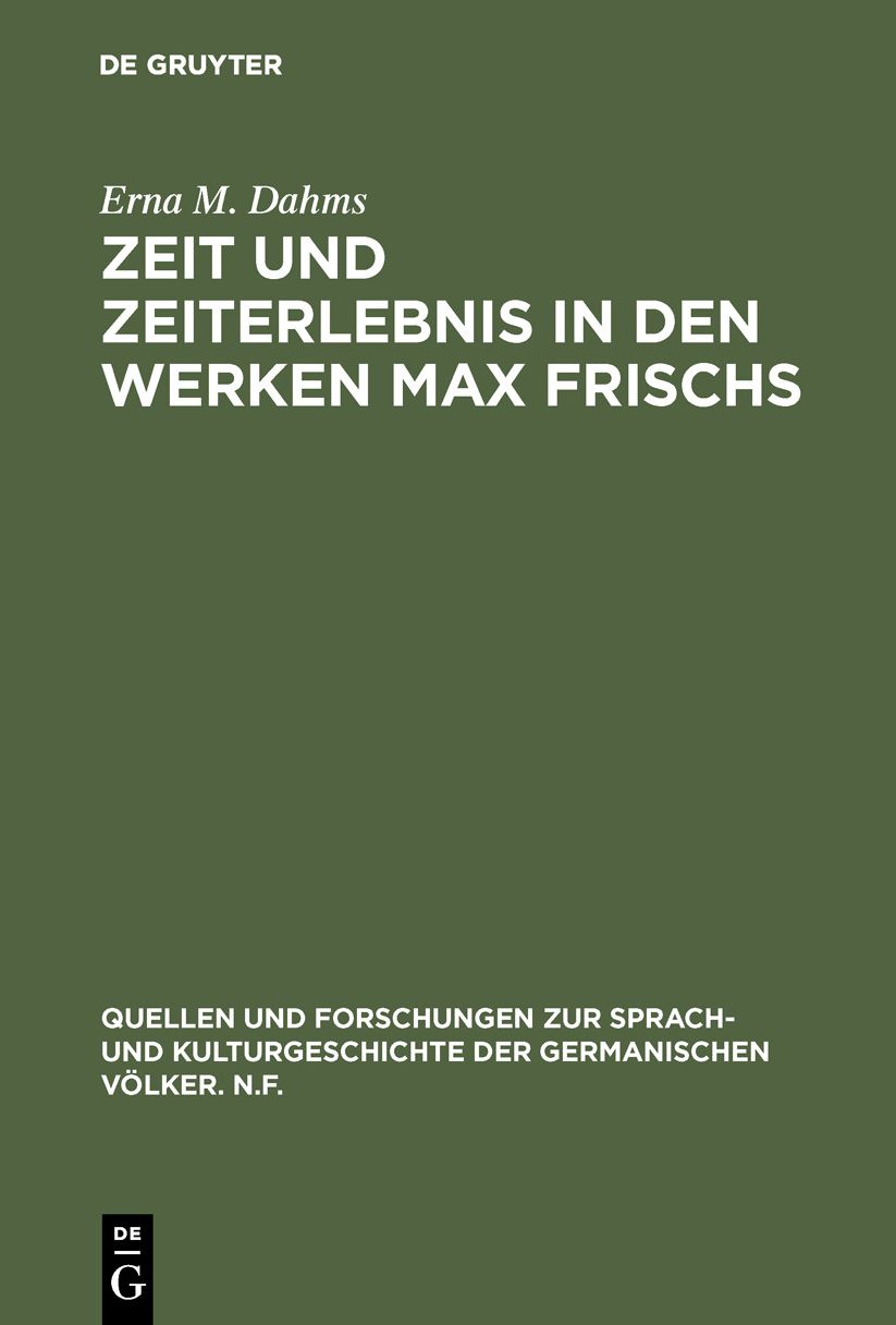 Zeit und Zeiterlebnis in den Werken Max Frischs: Bedeutung und Technische Darstellung