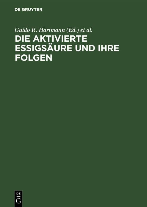 Die aktivierte Essigsäure und ihre Folgen: Autobiograph. Beitr. von Schülern U. Freunden Feodor Lynens