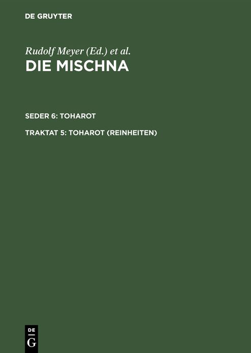 Seder 6,Toharot,Text,Ubersetzung Und Ausfuhrliche Erklarung. Mit Eingehenden Geschichtlichen Und Sprachlichen Einleitungen Und Textkritischen Anhangen,Traktat 5,Toharot (Reinheiten)