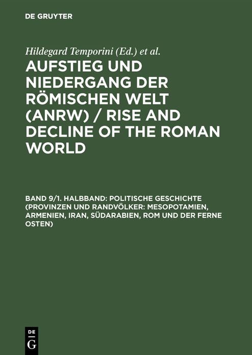 Politische Geschichte (Provinzen und Randvolker: Mesopotamien, Armenien, Iran, Sudarabien, Rom und der Ferne Osten)