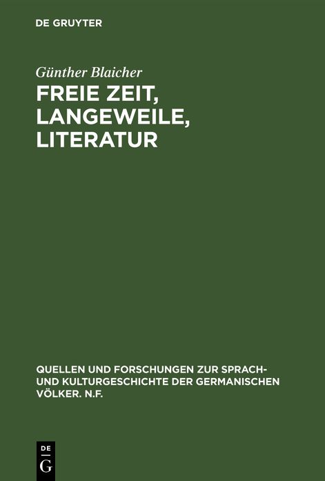 Freie Zeit-Langeweile-Literatur. Studien Zur Therapeutischen Funktion der Englischen Prosaliteratur im 18 Jahrhundert