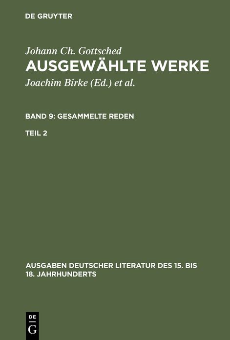 Johann Ch. Gottsched: Ausgewahlte Werke. Bd 9: Gesammelte Reden. Bd 9/Tl 2