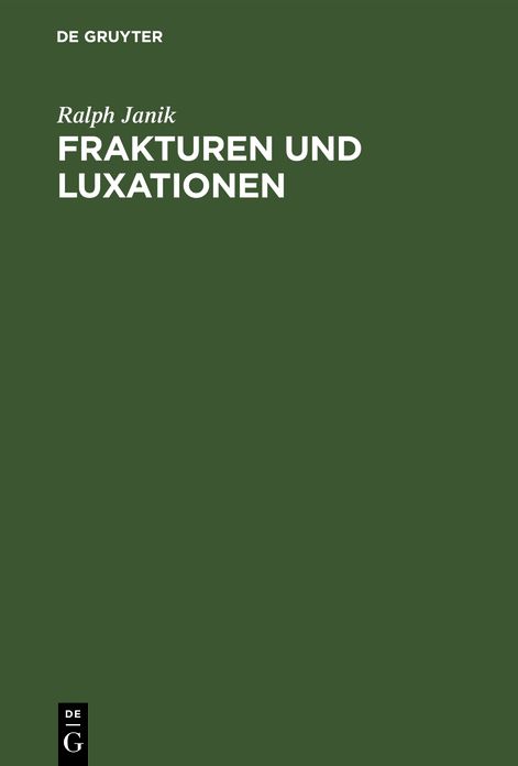 Frakturen und Luxationen: Leitfaden unter Berücksichtigung der Gegenstandskataloge 3 Und 4
