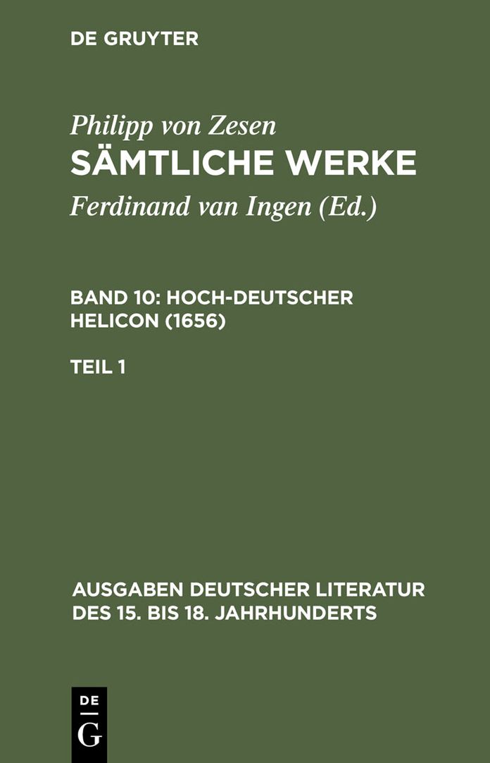 Philipp von Zesen: Samtliche Werke. Bd 10: Hoch-deutscher Helikon (1656). Bd 10/Tl 1