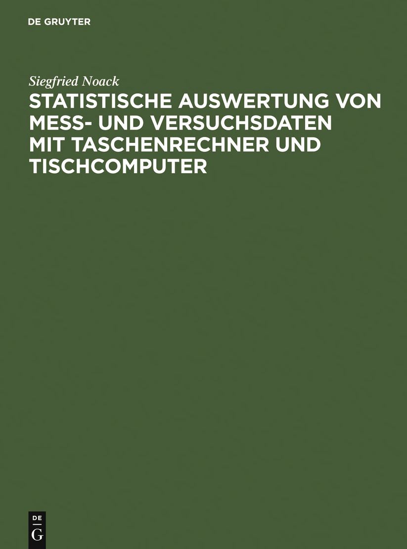 Statistische Auswertung von Mess- und Versuchsdaten mit Taschenrechner und Tischcomputer: Anleitungen und Beispiele aus dem Laborbereich