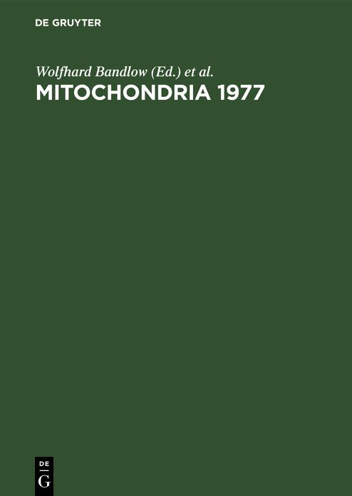 Mitochondria 1977: Genetics and Biogenesis of Mitochondria
