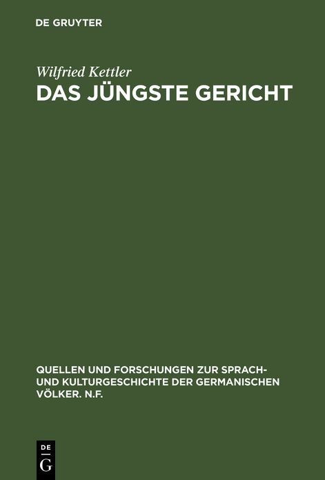 Das Jüngste Gericht: Philologische Studien zu den Eschatologie-Vorstellungen in den alt- und frühmittelhochdeutschen Denkmälern