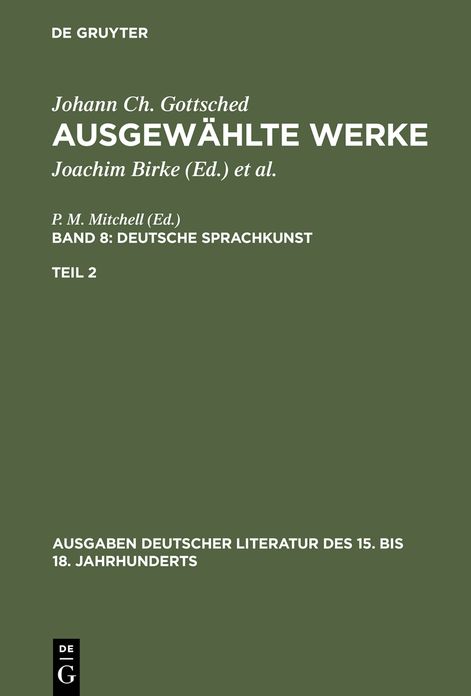 Johann Ch. Gottsched: Ausgewahlte Werke. Bd 8: Deutsche Sprachkunst. Bd 8/Tl 2