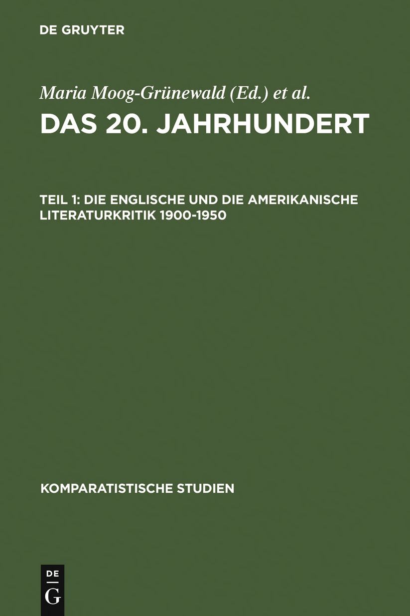Das 20. Jahrhundert. Teil 1: Die englische und die amerikanische Literaturkritik 1900-1950