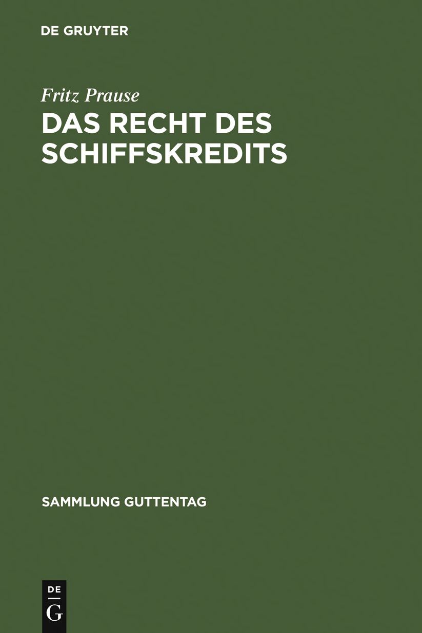 Das Recht des Schiffskredits: Unter besonderer Berucksichtigung des Schiffssachenrechts und des Schiffsregisterwesens