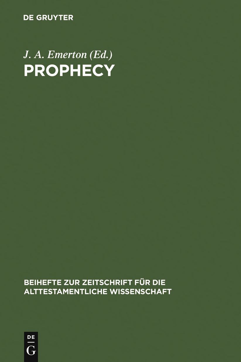 Prophecy: Essays presented to Georg Fohrer on his sixty-fifth birthday 6. September 1980