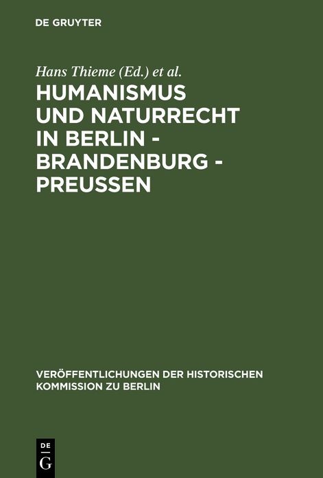 Humanismus und Naturrecht in Berlin - Brandenburg - PreuÃen: Ein Tagungsbericht