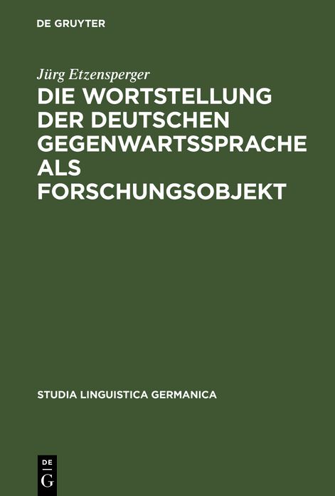 Die Wortstellung Der Deutschen Gegenwartssprache ALS Forschungsobjekt,Mit Einer Kritisch Referierenden Bibliographie